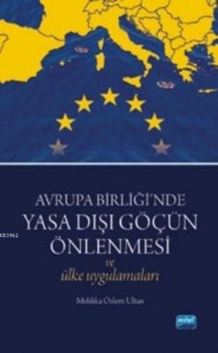 Avrupa Birliği'nde Yasa Dışı Göçün Önlenmesi ve Ülke Uygulamaları Mehl