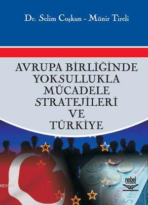 Avrupa Birliğinde Yoksullukla Mücadele Stratejileri ve Türkiye Münir T