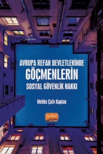 Avrupa Refah Devletlerinde Göçmenlerin Sosyal Güvenlik Hakkı Melike Ça