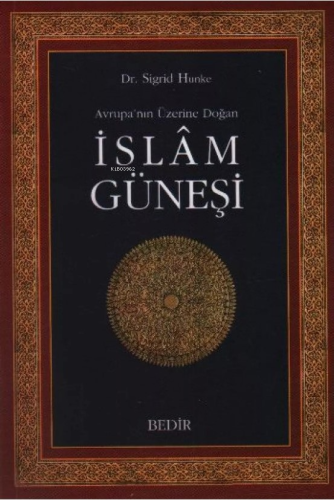 Avrupanın Üzerine Doğan İslam Güneşi Sigrid Hunke