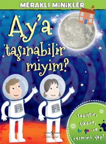 Ay'a Taşınabilir miyim? - Meraklı Minikler Kolektif