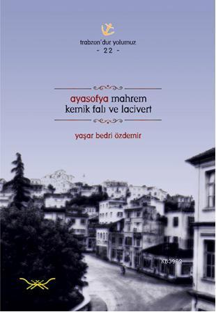 Ayasofya Mahrem Kemik Falı ve Lacivert Yaşar Bedri Özdemir