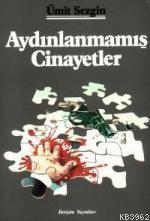 Aydınlanmamış Cinayetler Ümit Sezgin