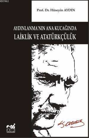 Aydınlanma'nın Ana Kucağında Laiklik ve Atatürkçülük Hüseyin Aydın