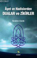 Ayet ve Hadislerden Dualar ve Zikirler İbrahim Cücük