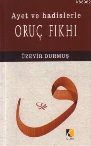 Ayet ve Hadislerle Oruç Fıkhı Üzeyir Durmuş