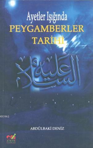 Ayetler Işığında Peygamberler Tarihi Abdülbaki Deniz