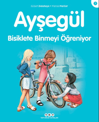 Ayşegül - Bisiklete Binmeyi Öğreniyor (3-8 Yaş) Gilbert Delahaye