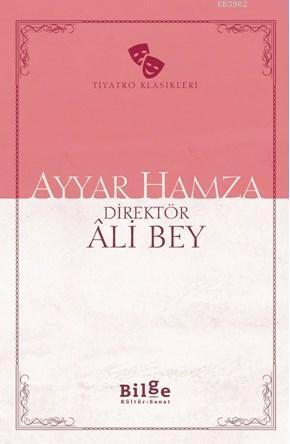 Ayyar Hamza Direktör Âli Bey