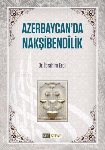 Azerbaycan'da Nakşibendilik İbrahim Erol