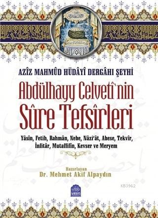 Aziz Mahmud Hüdayi Dergahı Şeyhi Abdülhayy Celvetinin Sure Tefsirleri 