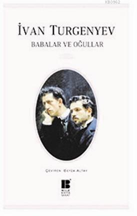 Babalar ve Oğullar Ivan Sergeyeviç Turgenyev