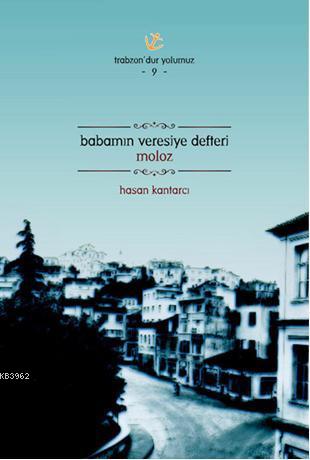 Babamın Veresiye Defteri Moloz Hasan Kantarcı