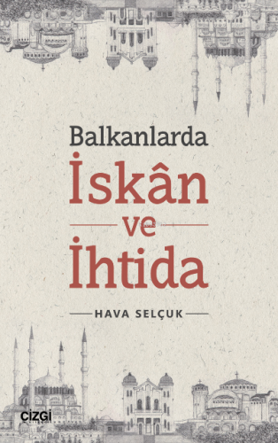 Balkanlarda İskan ve İhtida Hava Selçuk