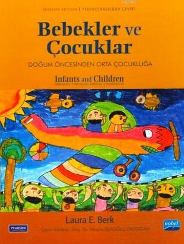 Bebekler ve Çocuklar; Doğum Öncesinden Orta Çocukluğa Laura E. Berk