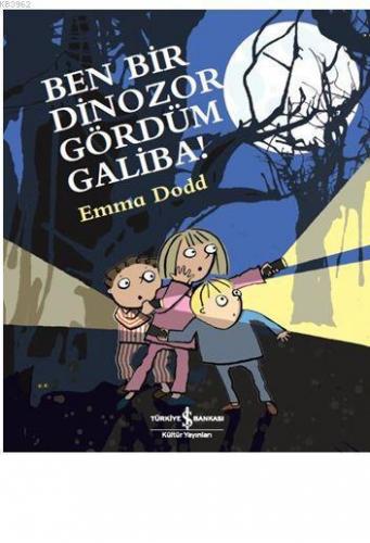 Ben Bir Dinozor Gördüm Galiba! Emma Dodd