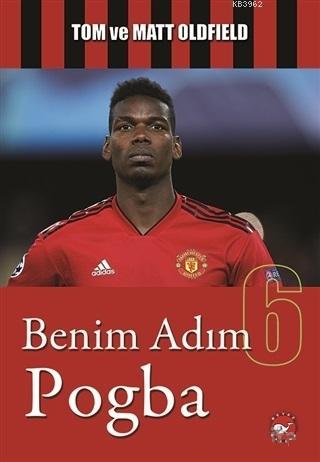 Benim Adım Pogba Tom Oldfield