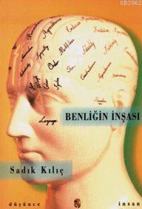 Benliğin İnşası Sadık Kılıç