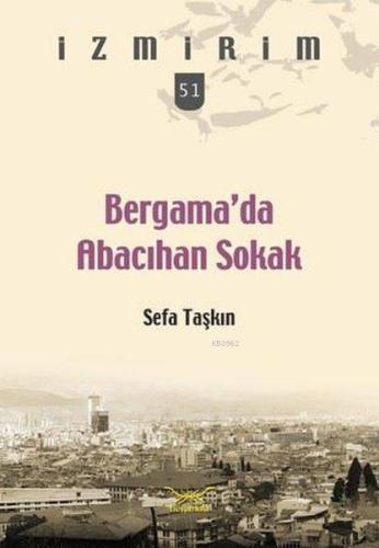 Bergama'da Abacıhan Sokak; İzmirim 51 Sefa Taşkın