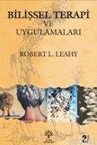 Bilişsel Terapi ve Uygulamaları Robert L. Leahy