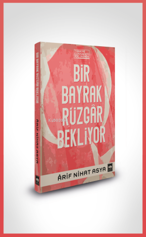 Bir Bayrak Rüzgâr Bekliyor Arif Nihat Asya