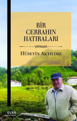 Bir Cerrahın Hatıraları Hüseyin Akyıldız