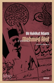 Bir Hakikat Adamı Mehmed Âkif Osman Koca