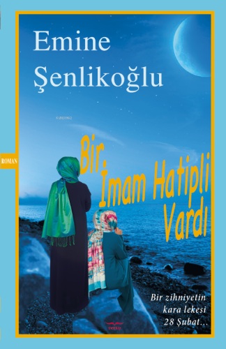 Bir İmam Hatipli Vardı Emine Şenlikoğlu