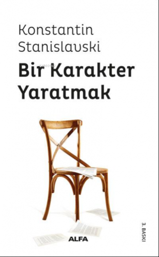 Bir Karakter Yaratmak Konstantin S. Stanislavski