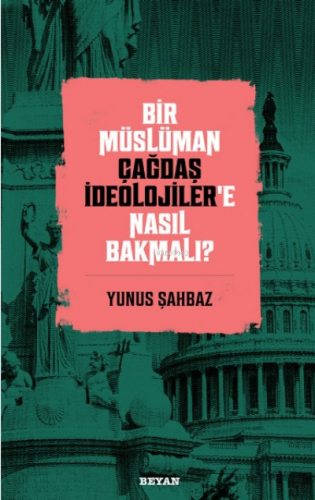 Bir Müslüman Çağdaş İdeolojiler'e Nasıl Bakmalı? Yunus Şahbaz