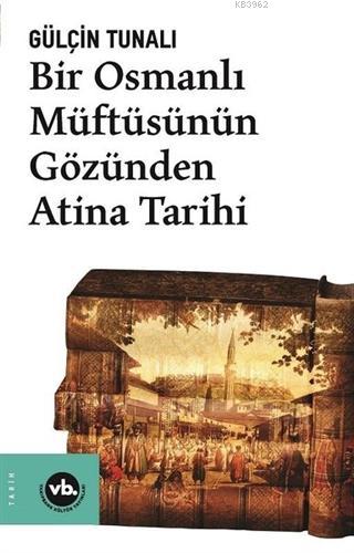 Bir Osmanlı Müftüsünün Gözünden Atina Tarihi Gülçin Tunalı