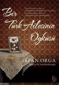 Bir Türk Ailesinin Öyküsü İrfan Orga