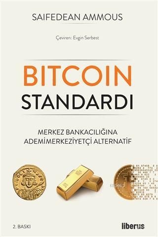 Bitcoin Standardı; Merkez Bankacılığına Ademimerkeziyetçi Alternatif S