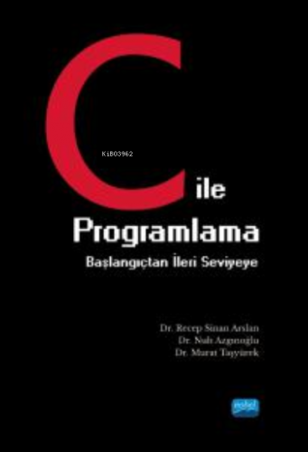 C ile Programlama Başlangıçtan İleri Seviyeye Recep Sinan Arslan