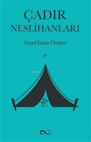 Çadır Neslihanları Yusuf İslam Özmen