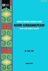 Çağdaş Türkmen Edebiyatı Şairi Kerim Gurbannepesov Hıfzı Toz