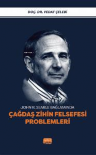 Çağdaş Zihin Felsefesi Problemleri ;John Roger Searle Bağlamında Vedat