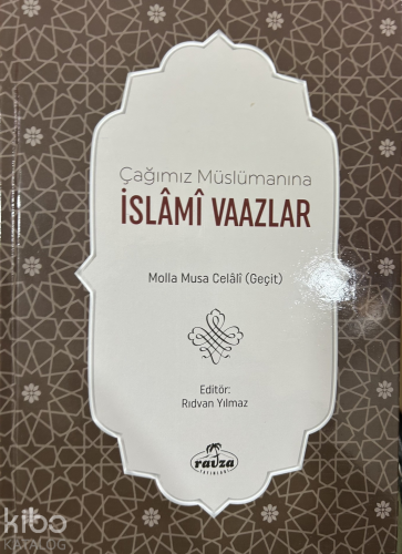 Çağımız Müslümanına İslâmî Vaazlar Molla Musa Celali