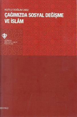 Çağımızda Sosyal Değişme ve İslam (Kutlu Doğum 2002) Komisyon