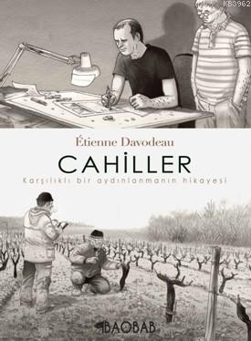 Cahiller; Karşılıklı Bir Aydınlanmanın Hikayesi Etienne Davodeau