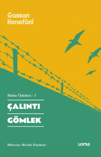 Çalıntı Gömlek Bütün Öyküleri -5 Gassan Kenefânî