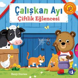 Çalışkan Ayı ;Çiftlik Eğlencesi Benji Davies