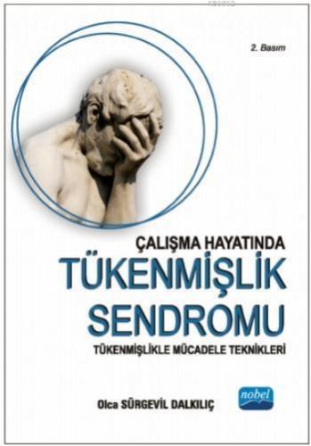 Çalışma Hayatında Tükenmişlik Sendromu; Tükenmişlikle Mücadele Teknikl