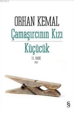 Çamaşırcının Kızı Küçücük Orhan Kemal