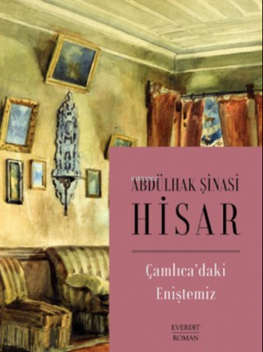 Çamlıca’daki Eniştemiz Abdülhak Şinasi Hisar