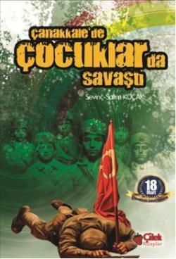 Çanakkalede Çocuklar da Savaştı Salim Koçak