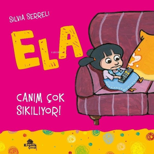 Canım Çok Sıkılıyor! - Ela 5 Silvia Serreli