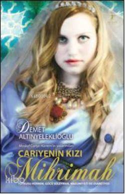 Cariye'nin Kızı Mihrimah Demet Altınyeleklioğlu