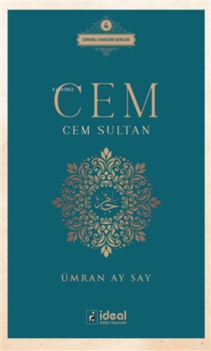 Cem - Cem Sultan ;Osmanlı Hanedan Şairleri 4 Ümran Ay Say