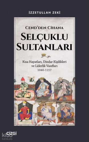 Cend'den Cihana Selçuklu Sultanları;Kısa Hayatları, Dindar Kişilikleri